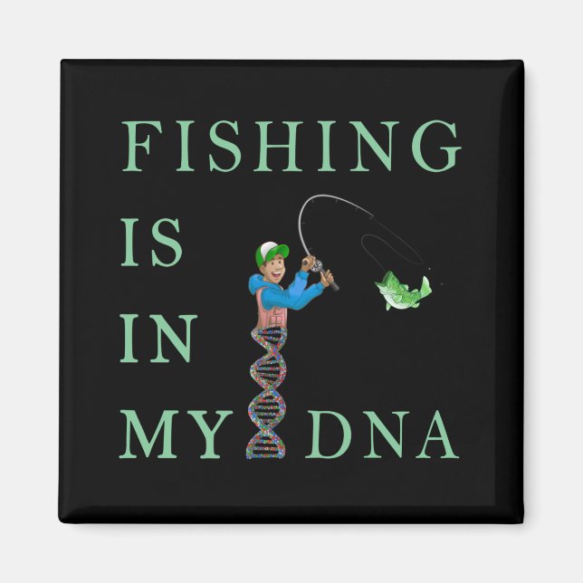Fishing is in my DNA Magnet (Front)