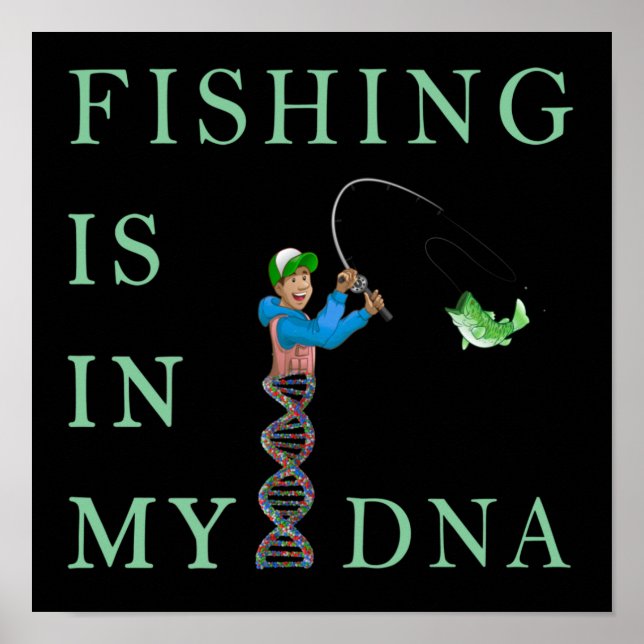 Fishing is in my DNA Poster (Front)