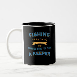 Fishing Is Like Dating Funny Fishing Slogan Two-Tone Coffee Mug