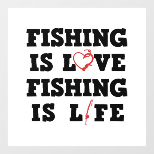Fishing Is Love Fishing Is Life Wall Decal