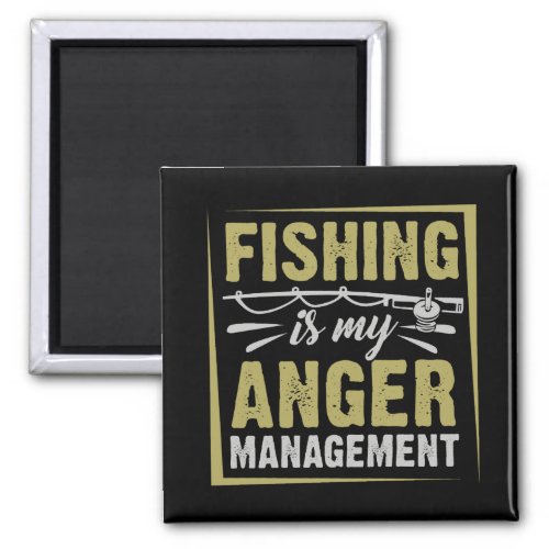 Fishing Is My Anger Management Funny Fishing Quote Magnet