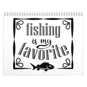 Fishing is my favorite quote  calendar