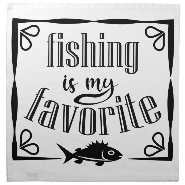 Fishing is my favorite quote  cloth napkin (Front)