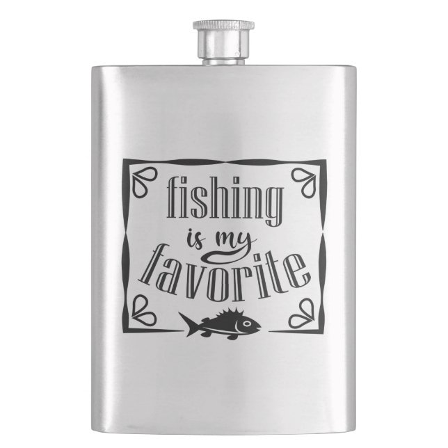 Fishing is my favorite quote  flask (Front)