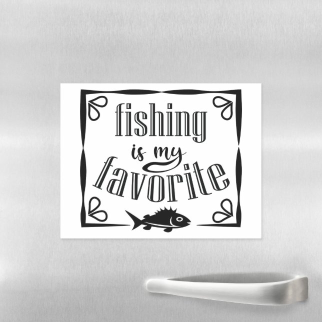 Fishing is my favorite quote  magnetic dry erase sheet (In Situ)