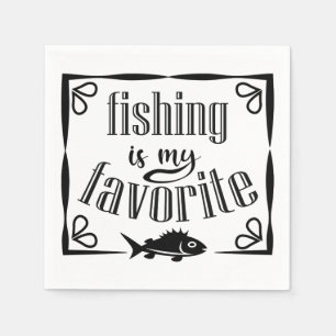 Fishing is my favorite quote  napkins