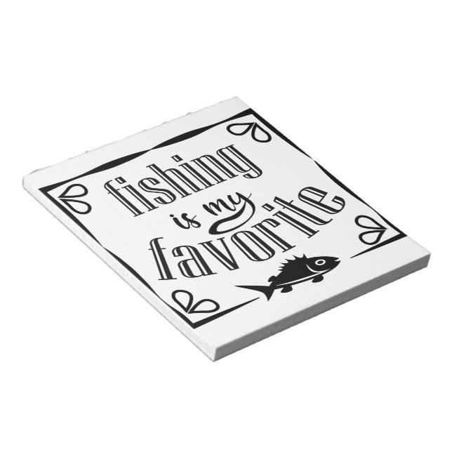 Fishing is my favorite quote  notepad (Angled)