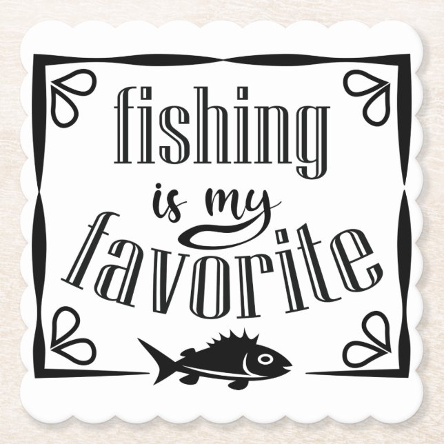Fishing is my favorite quote  paper coaster (Front)
