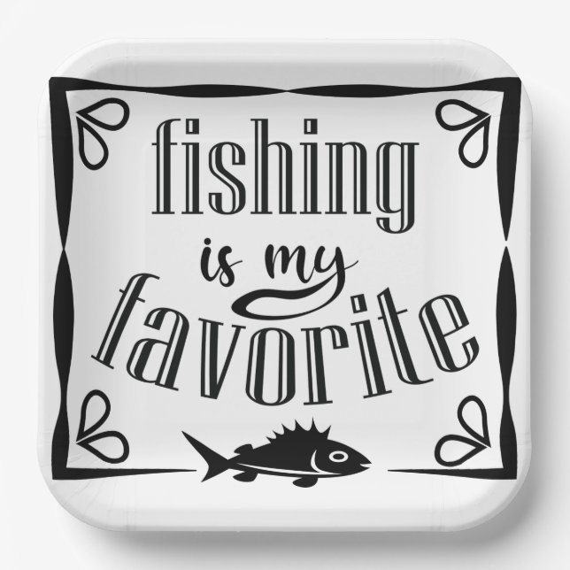 Fishing is my favorite quote  paper plates (Front)