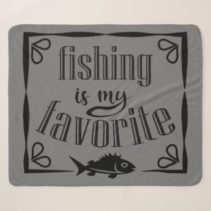Fishing is my favorite quote sherpa blanket