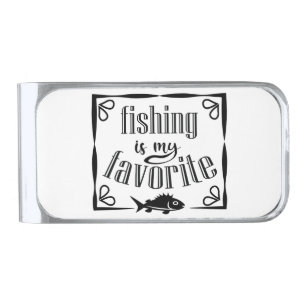 Fishing is my favorite quote silver finish money clip