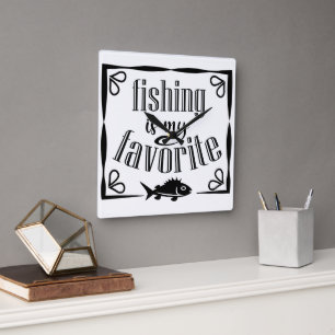 Fishing is my favorite quote square wall clock