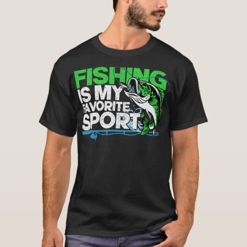 Fishing Is My Favorite Sport Fisherman  T_Shirt