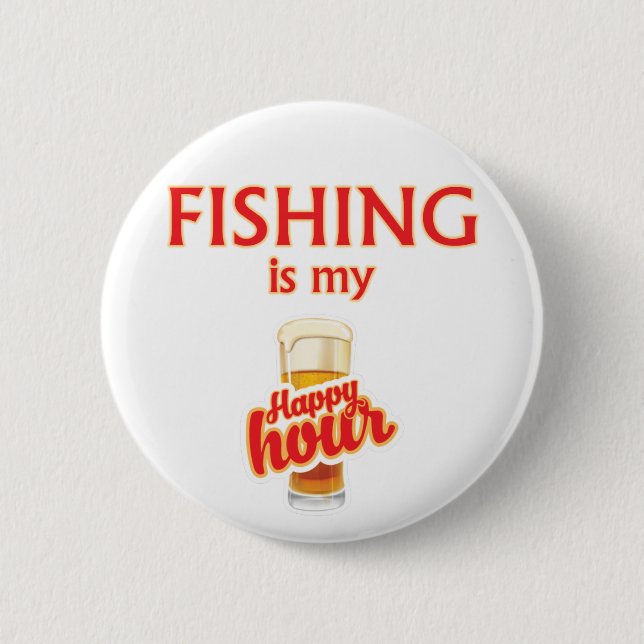 Fishing Is My Happy Hour Button (Front)