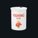 Fishing Is My Happy Hour Pitcher<br><div class="desc">When you're out there fishing,  it's just as good as being at the bar with your friend.  And probably cheaper.</div>