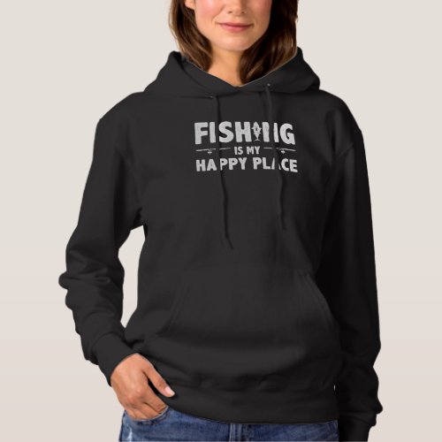 Fishing Is My Happy Place Ice Fishing Fisher Rod P Hoodie