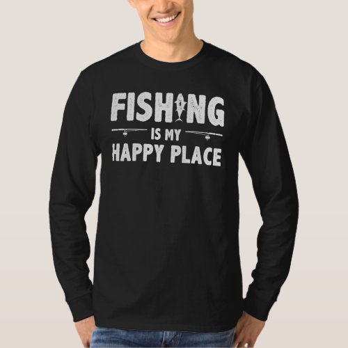 Fishing Is My Happy Place Ice Fishing Fisher Rod P T_Shirt