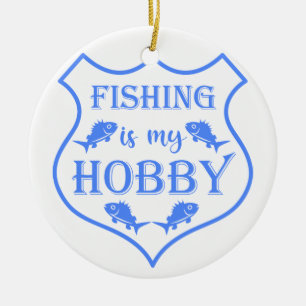 Fishing is my hobby shield quote on crest ceramic ornament