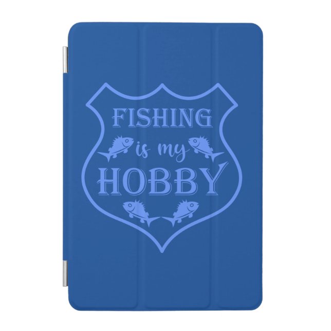 Fishing is my hobby shield quote on crest  iPad mini cover (Front)