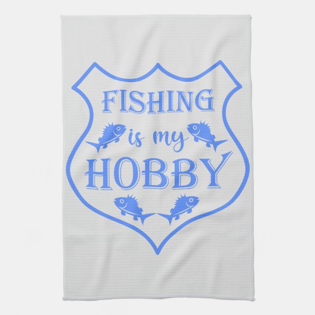 Fishing is my hobby shield quote on crest  kitchen towel (Vertical)