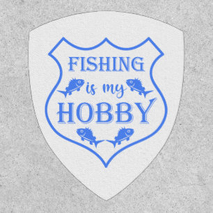 Fishing is my hobby shield quote on crest patch