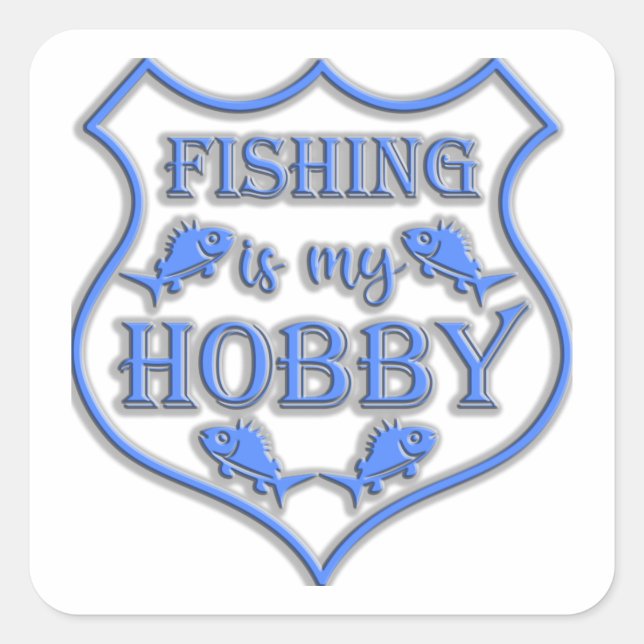 Fishing is my hobby shield quote on crest square sticker (Front)