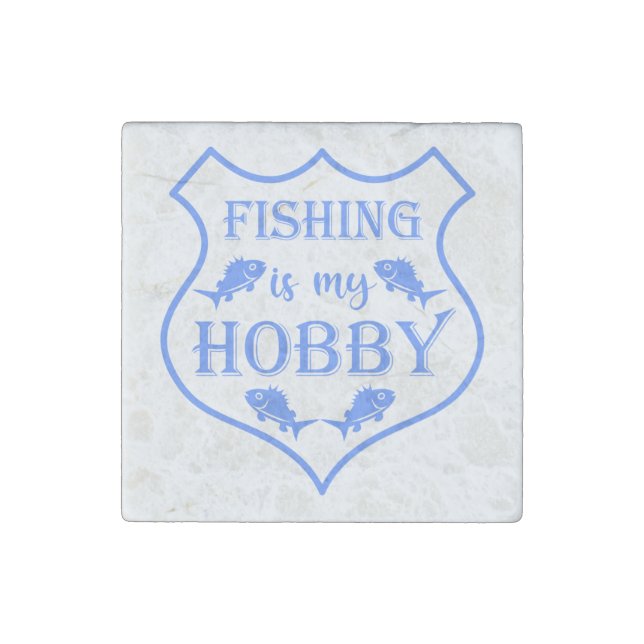 Fishing is my hobby shield quote on crest  stone magnet (Front)