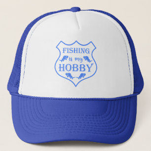 Fishing is my hobby shield quote on crest trucker hat