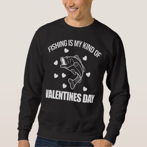 Fishing Is My Kind Of Valentines Day Cupid Sweatshirt