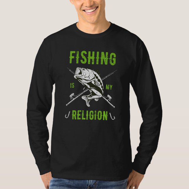 Fishing Is My Religion  Fischer Angler T-Shirt (Front)