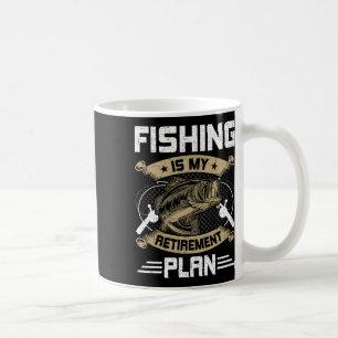 Fishing Is My Retirement Plan Fly Fishing Retired Coffee Mug