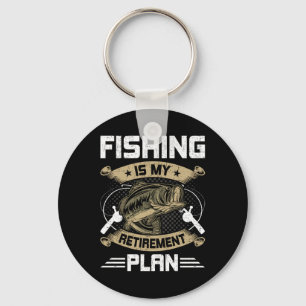 Fishing Is My Retirement Plan Fly Fishing Retired Keychain