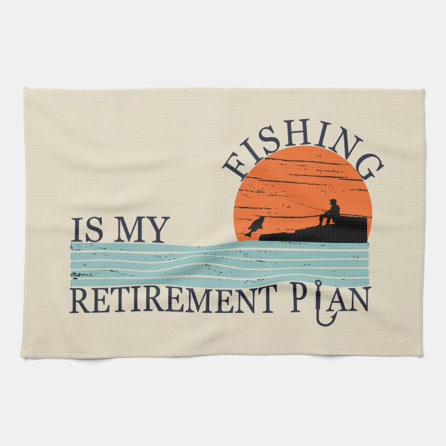 fishing is my retirement plan  kitchen towel (Horizontal)