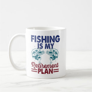 "Fishing Is My Retirement Plan Mug