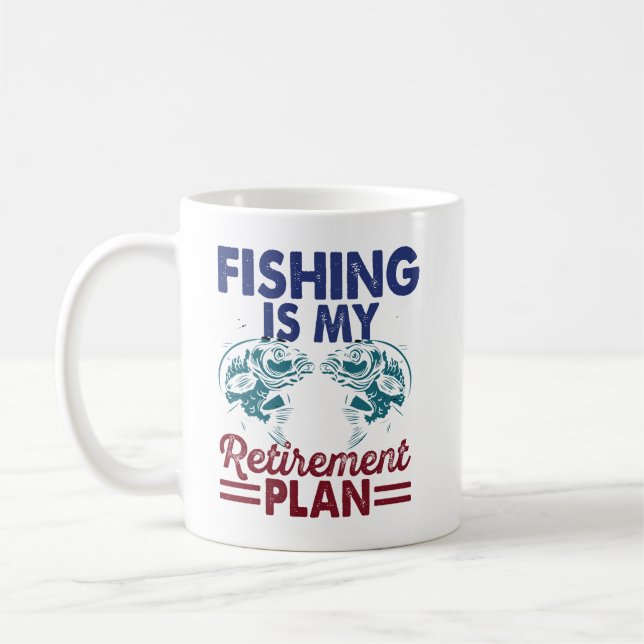 "Fishing Is My Retirement Plan Mug (Left)