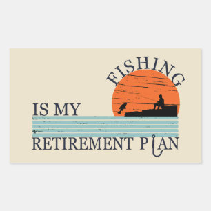 fishing is my retirement plan rectangular sticker