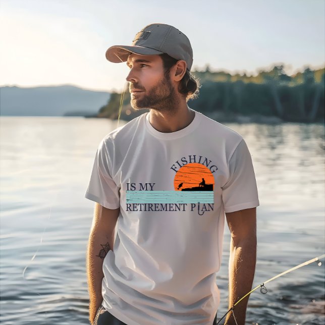 fishing is my retirement plan  T-Shirt (Creator Uploaded)