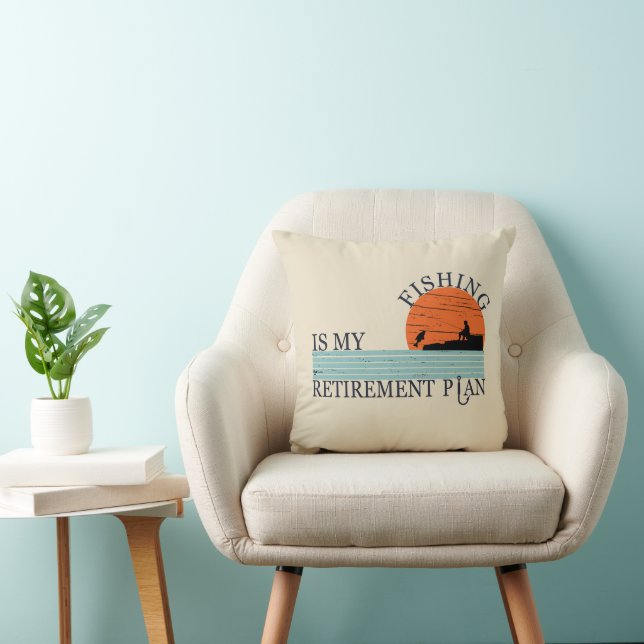 fishing is my retirement plan  throw pillow (Chair)