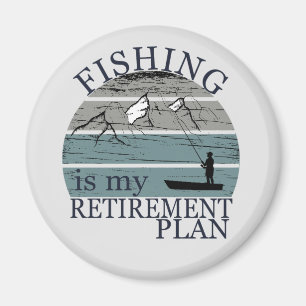 fishing is my retirement plan vintage magnet