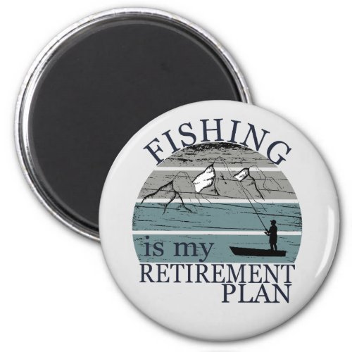 fishing is my retirement plan vintage magnet