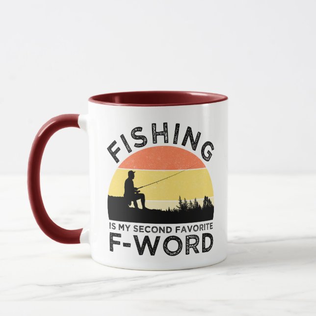 Fishing Is My Second Favorite F-Word Mug (Left)