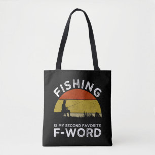 Fishing Is My Second Favorite F-Word Tote Bag