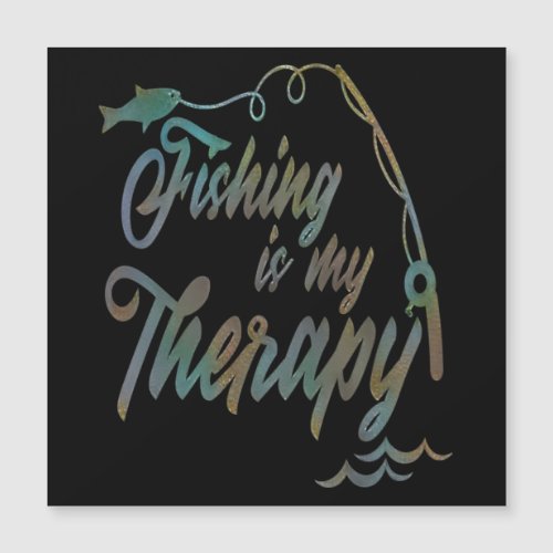 Fishing Is My Therapy Funny Fishing Sayings Magne Magnetic Invitation