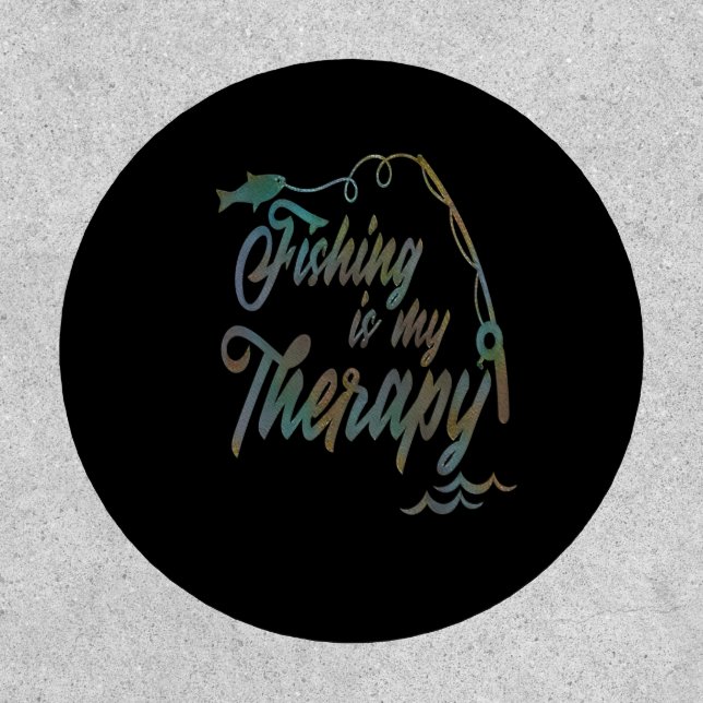 Fishing Is My Therapy, Funny Fishing Sayings Patch (Front)