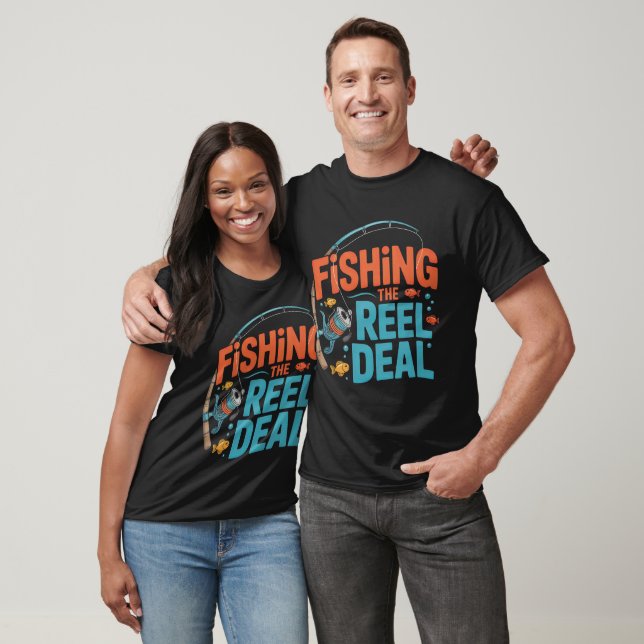 Fishing Is The Reel Deal T-Shirt (Unisex)