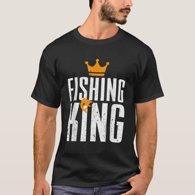 Fishing King Funny Fisherman Aquatic Enthusiast Me T-Shirt (Front)