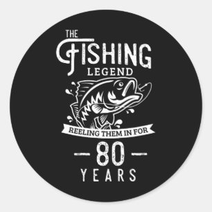 Fishing Legend 80 Years Old Birthday Gift For Fish Classic Round Sticker