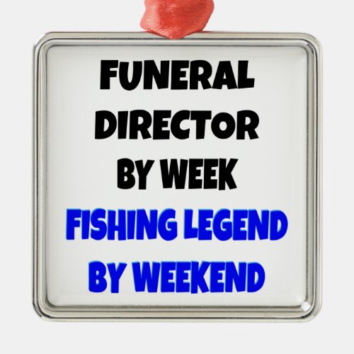 Fishing Legend Funeral Director Metal Ornament