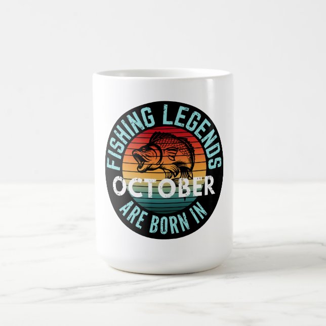 FISHING LEGENDS ARE BORN IN OCTOBER COFFEE MUG (Center)