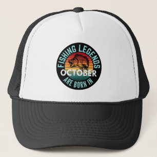 FISHING LEGENDS ARE BORN IN OCTOBER TRUCKER HAT
